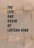Life & Death of Latisha King A Critical Phenomenology of Transphobia