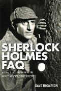 Sherlock Holmes FAQ All You Need to Know about the Worlds Greatest Private Detective