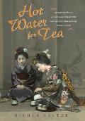 Hot Water for Tea: An Inspired Collection of Tea Remedies and Aromatic Elixirs for Your Mind and Body, Beauty and Soul