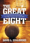 The Great Eight: The Greatest Team to Ever Step Onto the Hardwood in the Basketball-Rich State of Kentucky