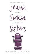 My Hair Stylist Is Jewish, I Am a Shiksa, and We Are Sisters