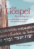 The Gospel According to ...: A Fictional Story of the People Who Encountered Jesus
