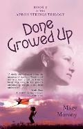Done Growed Up: Book 2 in the Apron Strings Trilogy