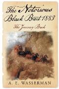 The Notorious Black Bart 1883: The Journey Back