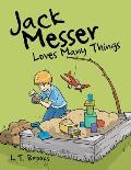 Jack Messer: Loves Many Things