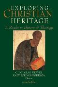 Exploring Christian Heritage A Reader In History & Theology