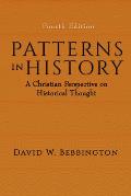 Patterns in History: A Christian Perspective on Historical Thought