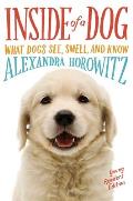 Inside of a Dog Young Readers Edition What Dogs See Smell & Know