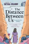 Distance Between Us Young Readers Edition