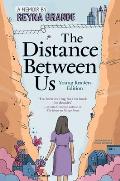 The Distance Between Us: Young Readers Edition