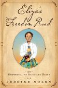 Eliza's Freedom Road: An Underground Railroad Diary