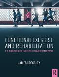 Functional Exercise and Rehabilitation: The Neuroscience of Movement, Pain and Performance