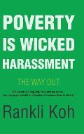 Poverty Is Wicked Harassment: The Way Out
