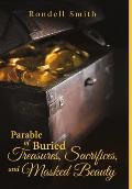 Parable of Buried Treasures, Sacrifices, and Masked Beauty