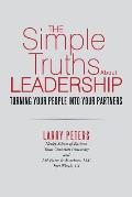 The Simple Truths about Leadership: Turning Your People Into Your Partners