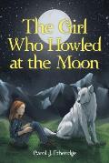 The Girl Who Howled at the Moon