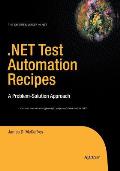 .Net Test Automation Recipes: A Problem-Solution Approach