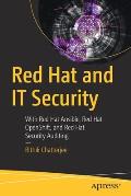 Red Hat and It Security: With Red Hat Ansible, Red Hat Openshift, and Red Hat Security Auditing