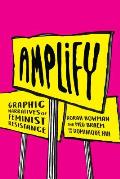 Amplify: Graphic Narratives of Feminist Resistance