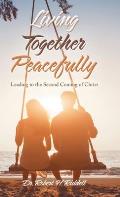 Living Together Peacefully: Leading to the Second Coming of Christ