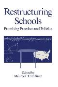Restructuring Schools: Promising Practices and Policies