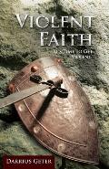 Violent Faith: It's Time to Get Violent!