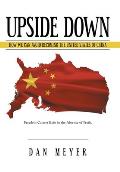 Upside Down: How We Can Avoid Becoming the United States of China