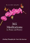365 Meditations in Prose and Poetry: Healing Thoughts for Your Life Journey
