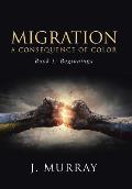 Migration-A Consequence of Color: Book 1: Beginnings