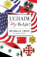 L'Chaim: (To Life!)