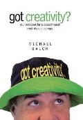 got creativity?: Your notebook for success through creativity and courage.