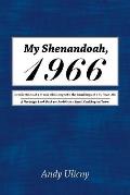 My Shenandoah, 1966: Recollections of a 9-Year Old along with the Ramblings of a 59-Year Old. A Nostalgic Look Back to the 60's in a Small