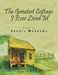 The Greatest Cottage I Ever Lived in