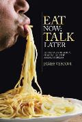 Eat Now; Talk Later: 52 True Tales of Family, Feasting, and the American Experience