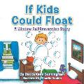 If Kids Could Float: A Window Fall Prevention Story