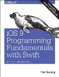 iOS 9 Programming Fundamentals with Swift Xcode & Cocoa Basics