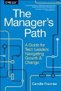 Managers Path A Guide for Tech Leaders Navigating Growth & Change