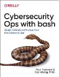 Cybersecurity Ops with bash Attack Defend & Analyze from the Command Line