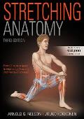 Stretching Anatomy Your illustrated guide to improving flexibility & muscular strength