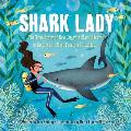 Shark Lady The True Story of How Eugenie Clark Became the Oceans Most Fearless Scientist