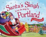 Santas Sleigh Is on Its Way to Portland A Christmas Adventure