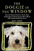 The Doggie in the Window: How One Dog Led Me from the Pet Store to the Factory Farm to Uncover the Truth of Where Puppies Really Come from