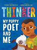 Thinker: My Puppy Poet and Me