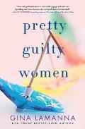 Pretty Guilty Women A Novel