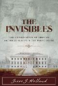 Invisibles Slavery Inside the White House & How It Helped Shape America