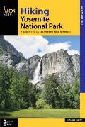 Hiking Yosemite National Park A Guide to 59 of the Parks Greatest Adventures