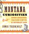 Montana Curiosities: Quirky Characters, Roadside Oddities & Offbeat Fun