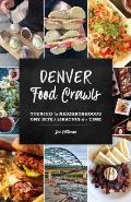 Denver Food Crawls Touring the Neighborhoods One Bite & Libation at a Time