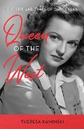 Queen of the West: The Life and Times of Dale Evans