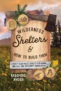 Wilderness Shelters & How to Build Them